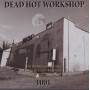 DEAD HOT WORKSHOP - 1001