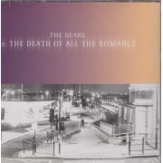 DEARS THE - 22: THE DEATH OF ALL THE ROMANCE +2