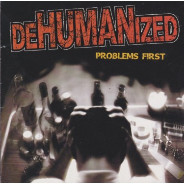 DEHUMANIZED - PROBLEMS FIRST