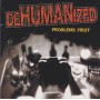 DEHUMANIZED - PROBLEMS FIRST