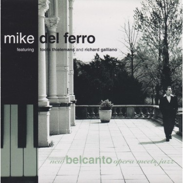 DEL FERRO MIKE - NEW BELCANTO OPERA MEETS JAZZ