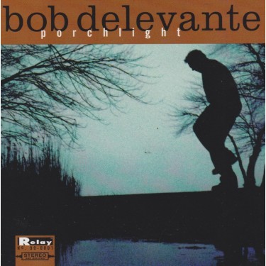 DELEVANTE BOB - PORCHLIGHT
