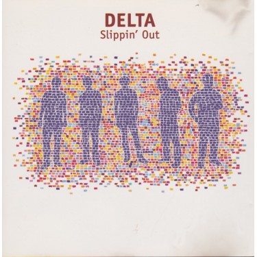 DELTA - SLIPPIN’ OUT