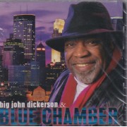 DICKERSON BIG JOHN  AND BLUE CHAMBER - BIG JOHN  DICKERSON  & BLUE CHAMBER