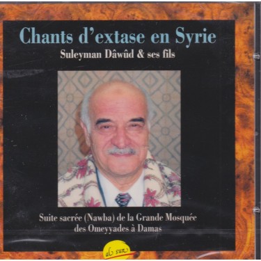 DAWUD SULEYMAN & SES FILS - CHANTS D’EXTASE EN SYRIE