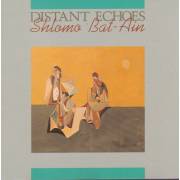 BAT AIN SHLOMO - DISTANT ECHOES