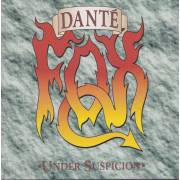 DANTE FOX - UNDER SUSPICION