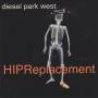 DIESEL PARK WEST - HIP REPLACEMENT - SHAKESPEARE ALABAMA DEMOS