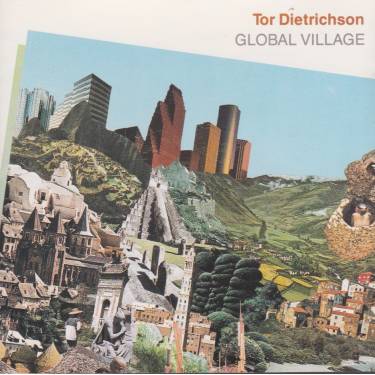 DIETRICHSON TOR - GLOBAL VILLAGE