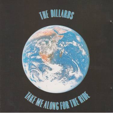 DILLARDS THE - TAKE ME ALONG FOR THE RIDE
