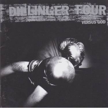 DILLINGER FOUR - VERSUS GOD