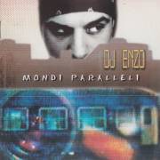 DJ ENZO - MONDI PARALLELI