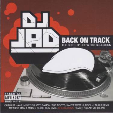 DJ JAD - BACK ON TRACK THE BEST HIP HOP & R&B SELECTION