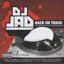 DJ JAD - BACK ON TRACK THE BEST HIP HOP & R&B SELECTION