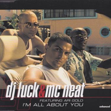 DJ LUCK & MC NEAT feat ARI GOLD - I'M ALL ABOUT YOU 5 VERSIONS