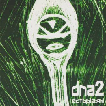 DNA 2 - ECTOPLASMI