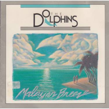 DOLPHINS THE - MALAYAN BREEZE