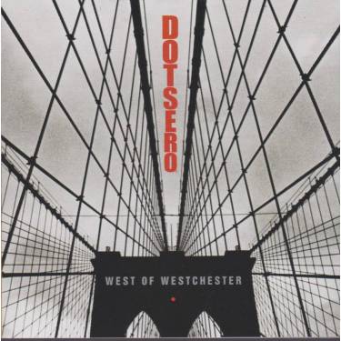 DOTSERO - WEST OF WESTCHESTER