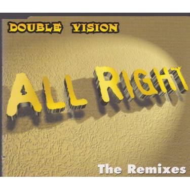 DOUBLE VISION - ALL RIGHT THE REMIXES 5 VERSIONS