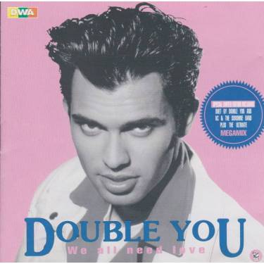 DOUBLE YOU - WE ALL NEED LOVE