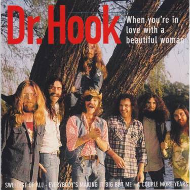 DR. HOOK - WHEN YOU ARE IN LOVE WITH A BEAUTIFUL WOMAN