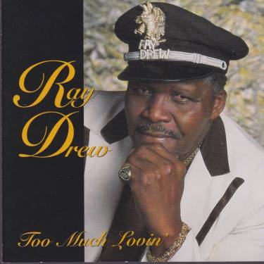 DREW RAY - TOO MUCH LOVIN’