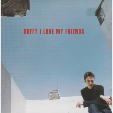 DUFFY - I LOVE MY FRIENDS