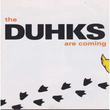 DUHKS THE - THE DUHKS ARE COMING