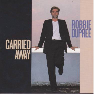 DUPREE ROBBIE - CARRIED AWAY