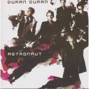 DURAN DURAN - ASTRONAUT