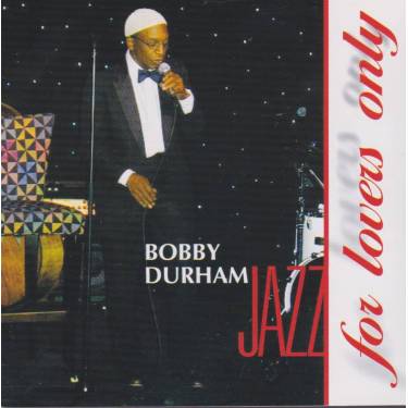 DURHAM BOBBY - FOR LOVERS ONLY