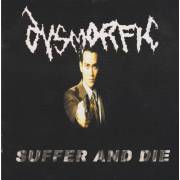 DYSMORFIC - SUFFER AND DIE