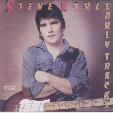 EARLE STEVE - EARLY TRACKS
