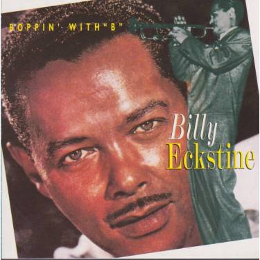 ECKSTINE BILLY - BOPPIN’ WITH B