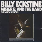 ECKSTINE BILLY  - MR B AND THE BAND THE SAVOY SESSIONS