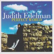 EDELMAN JUDITH - PERFECT WORLD
