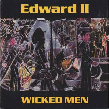 EDWARD II  - WICKED MEN