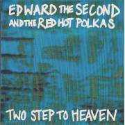 EDWARD THE SECOND AND HIS RED HOT POLKAS - TWO STEPS TO HEAVEN