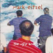 EITZEL MARK - THE UGLY AMERICAN