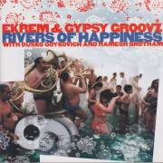 EKREM & GYPSY GROOVZ - RIVERS OF HAPPINESS