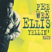 ELLIS PEE WEE - YELLIN’ BLUE