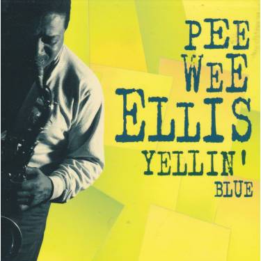 ELLIS PEE WEE - YELLIN’ BLUE