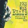 ELLIS PEE WEE - YELLIN’ BLUE