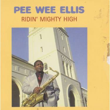 ELLIS PEE WEE - RIDIN MIGHTY HIGH