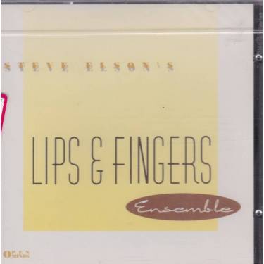 ELSON' S STEVE ENSEMBLE - LIPS & FINGERS