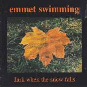 EMMET SWIMMING - DARK WHEN THE SNOW FALLS