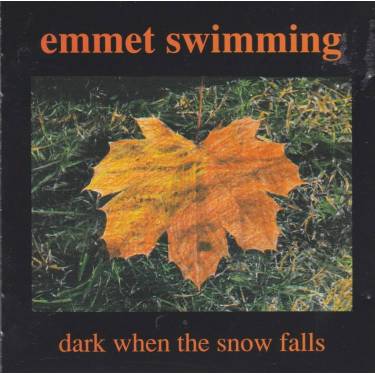 EMMET SWIMMING - DARK WHEN THE SNOW FALLS