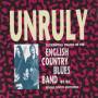 ENGLISH COUNTRY BLUES BAND THE - UNRULY