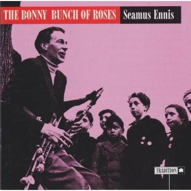 ENNIS SEAMUS - THE BONNY BUNCH OF ROSES