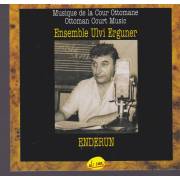 ERGUNER ULVI ENSEMBLE - MUSIQUE DE LA COUR OTTOMANE